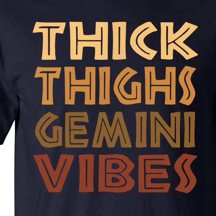 Thick Thighs Gemini Vibes Melanin Black Women Afro Pride Tall T-Shirt