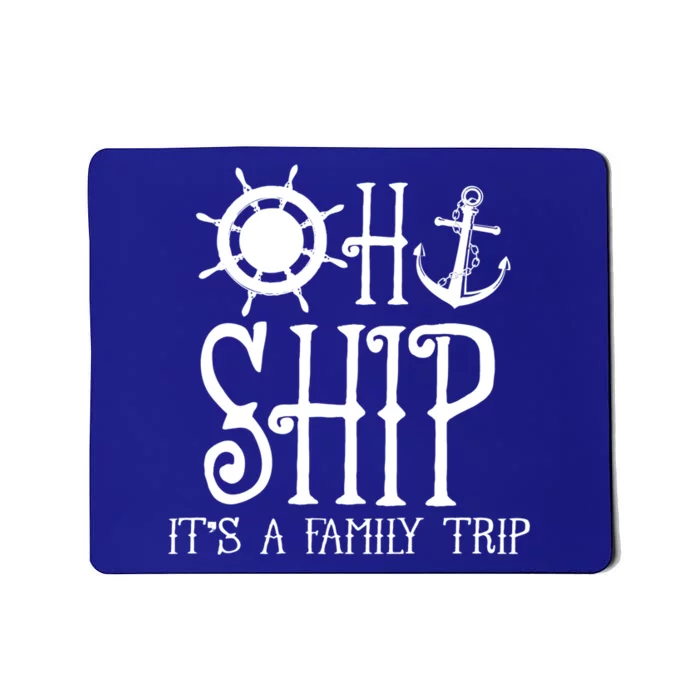 Time To Get Ship Faced Cruise Ship Vacation Family Gift Mousepad