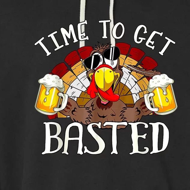 Time To Get Basted Funny Thanksgiving Turkey Day Funny Time To Get Basted Gifts Garment-Dyed Fleece Hoodie