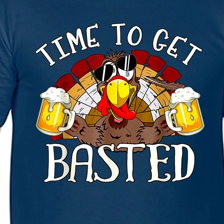 Time To Get Basted Funny Thanksgiving Turkey Day Funny Time To Get Basted Gifts Comfort Colors T-Shirt