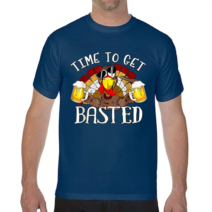 Time To Get Basted Funny Thanksgiving Turkey Day Funny Time To Get Basted Gifts Comfort Colors T-Shirt