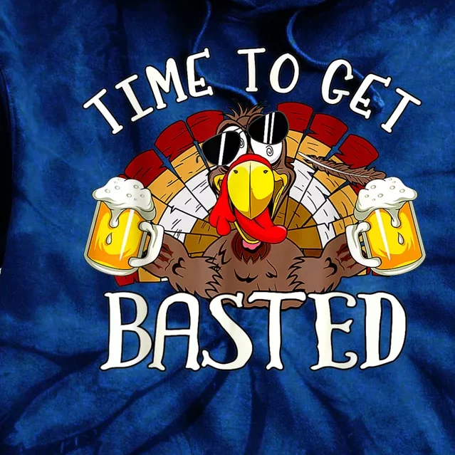 Time To Get Basted Funny Thanksgiving Turkey Day Funny Time To Get Basted Gifts Tie Dye Hoodie