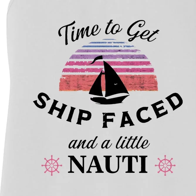 Time To Get Ship Faced And A Little Nauti Women's Racerback Tank