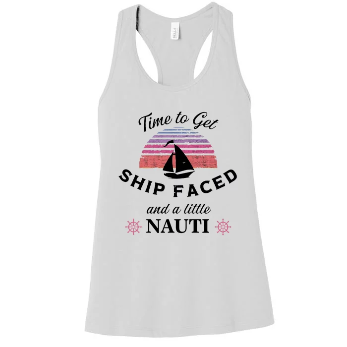 Time To Get Ship Faced And A Little Nauti Women's Racerback Tank