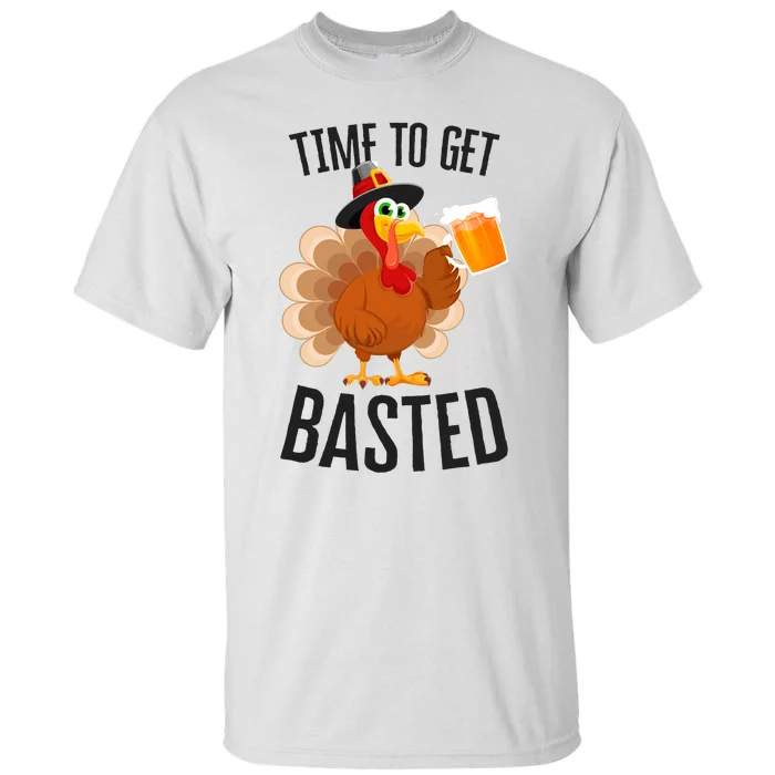 Time To Get Basted Thanksgiving Drinking Drunk Turkey Tall T-Shirt