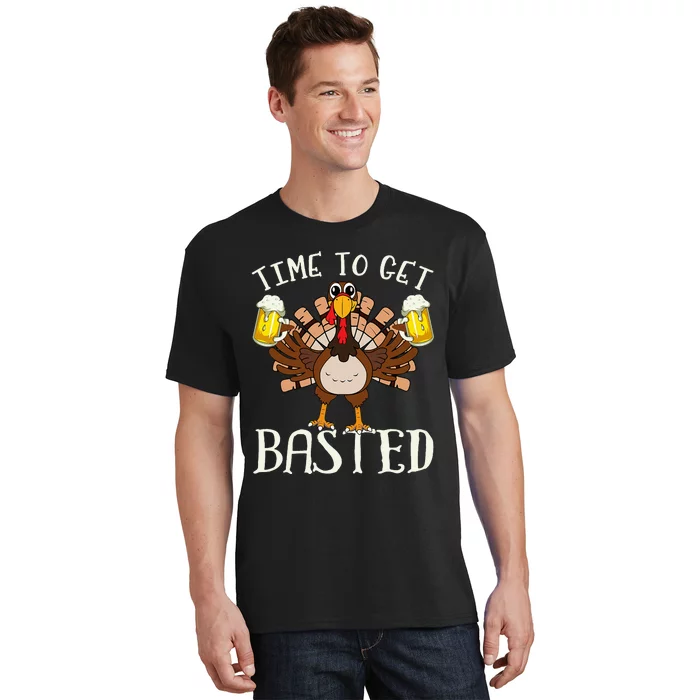 Time To Get Basted Beer LetS Get Adult Turkey T-Shirt