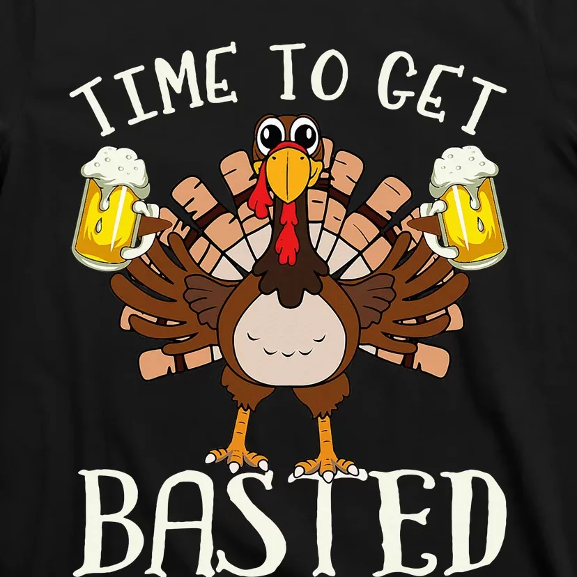 Time To Get Basted Beer LetS Get Adult Turkey T-Shirt