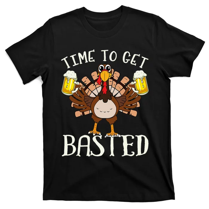 Time To Get Basted Beer LetS Get Adult Turkey T-Shirt