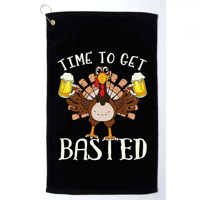 Time To Get Basted Beer LetS Get Adult Turkey Platinum Collection Golf Towel