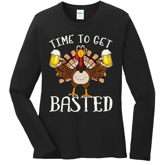 Time To Get Basted Beer LetS Get Adult Turkey Ladies Long Sleeve Shirt