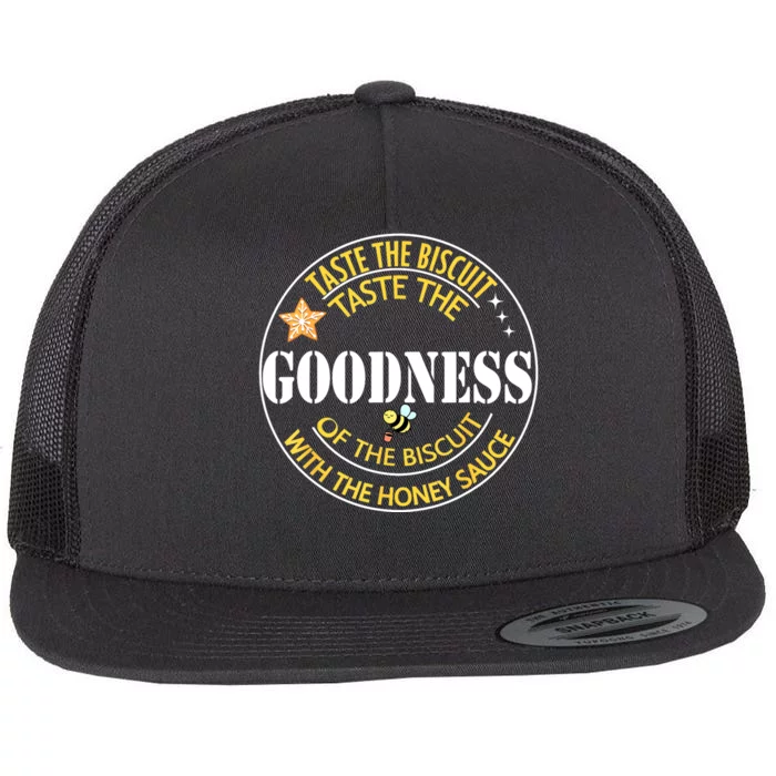 Taste The Goodness Of The Biscuit Flat Bill Trucker Hat