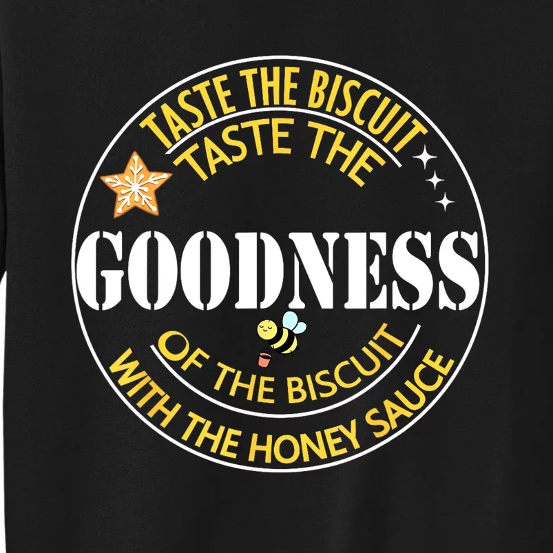 Taste The Goodness Of The Biscuit Tall Sweatshirt