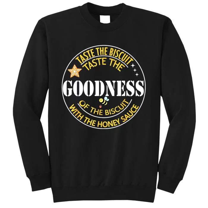 Taste The Goodness Of The Biscuit Tall Sweatshirt