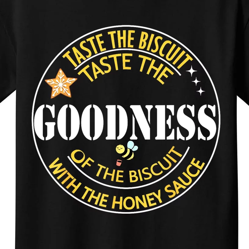 Taste The Goodness Of The Biscuit Kids T-Shirt