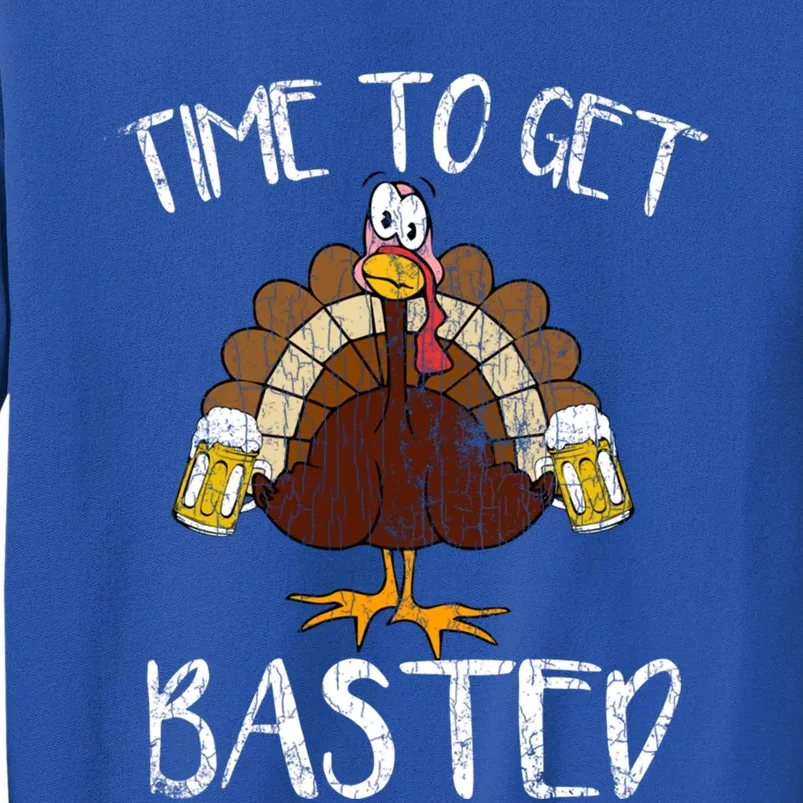 Time To Get Basted Funny Thanksgiving Turkey Graphic Meaningful Gift Tall Sweatshirt