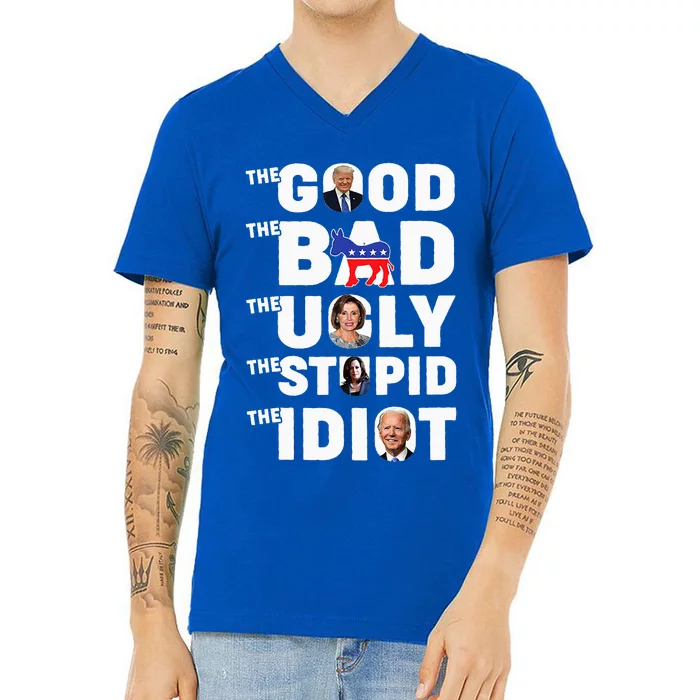 Trump The Good The Bad The Ugly The Stupid The Idiot V-Neck T-Shirt