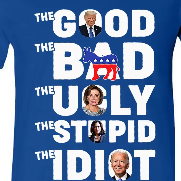 Trump The Good The Bad The Ugly The Stupid The Idiot V-Neck T-Shirt