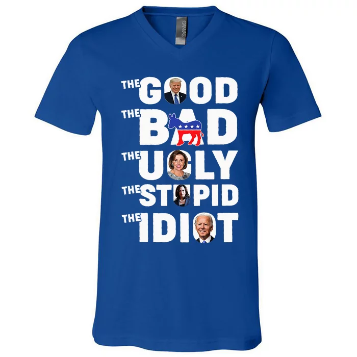 Trump The Good The Bad The Ugly The Stupid The Idiot V-Neck T-Shirt