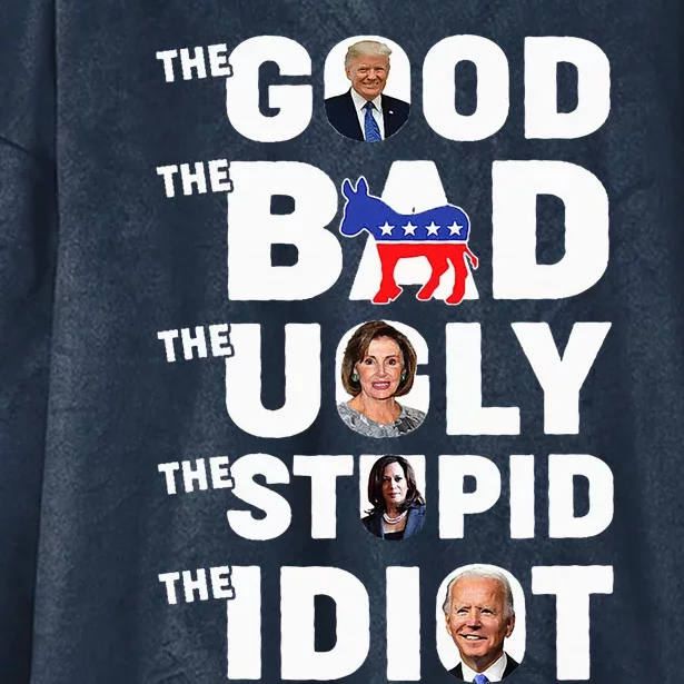 Trump The Good The Bad The Ugly The Stupid The Idiot Hooded Wearable Blanket