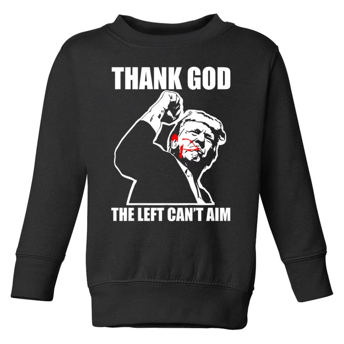 Trump Thank God The Left CanT Aim Toddler Sweatshirt