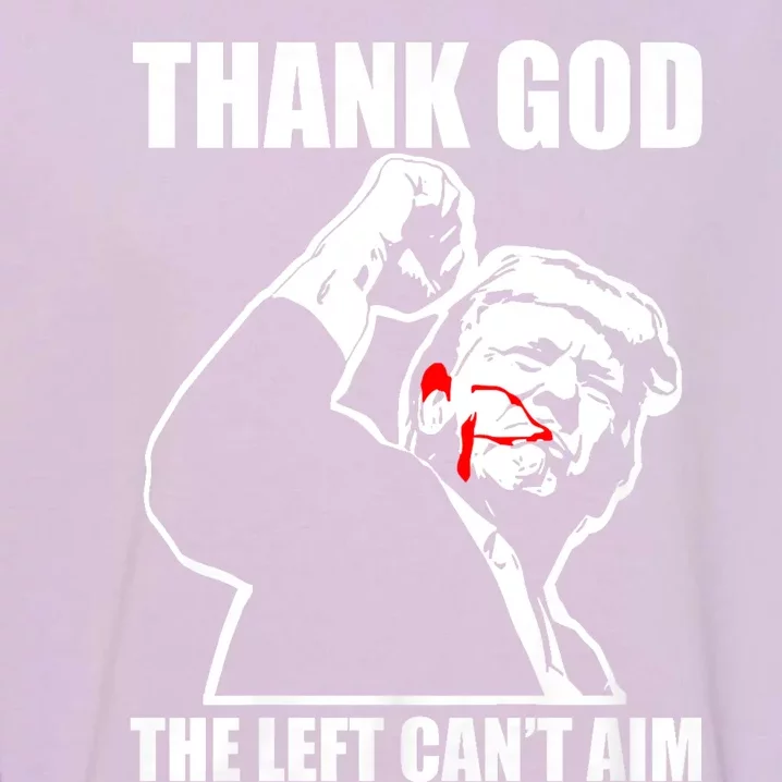 Trump Thank God The Left CanT Aim Garment-Dyed Sweatshirt