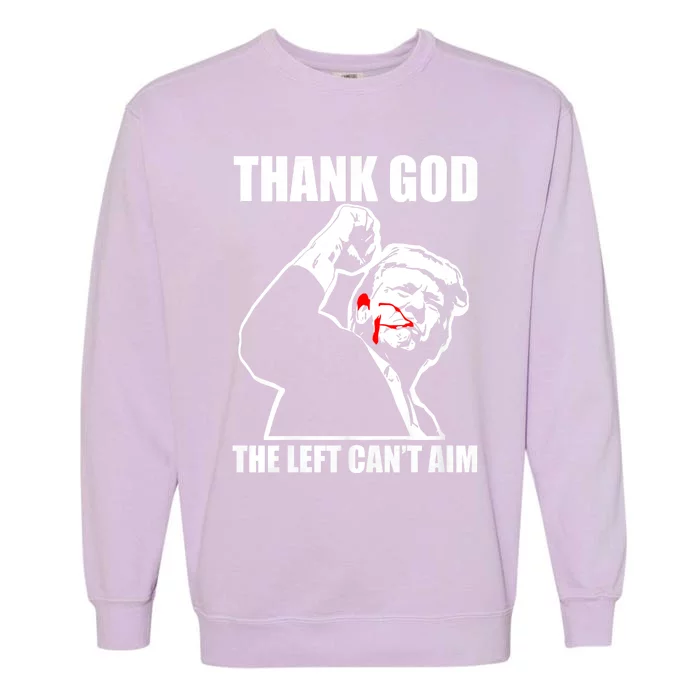 Trump Thank God The Left CanT Aim Garment-Dyed Sweatshirt