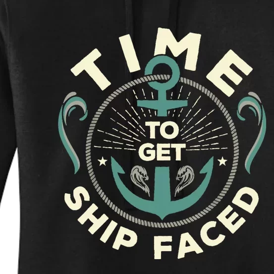 Time To Get Ship Faced Funny Cruise Women's Pullover Hoodie