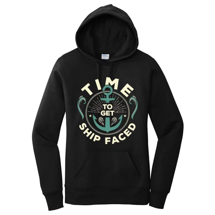 Time To Get Ship Faced Funny Cruise Women's Pullover Hoodie