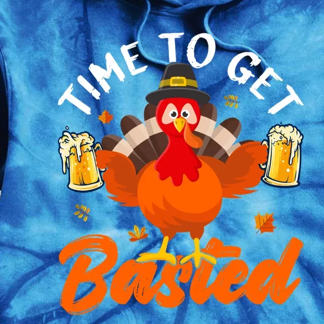 Time To Get Basted Funny Beer Thanksgiving Turkey Gift Tie Dye Hoodie