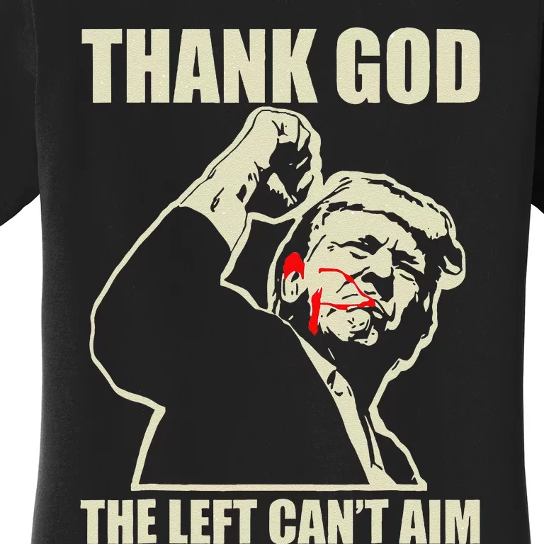 Trump Thank God The Left CanT Aim Women's T-Shirt