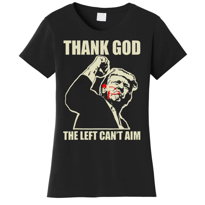 Trump Thank God The Left CanT Aim Women's T-Shirt