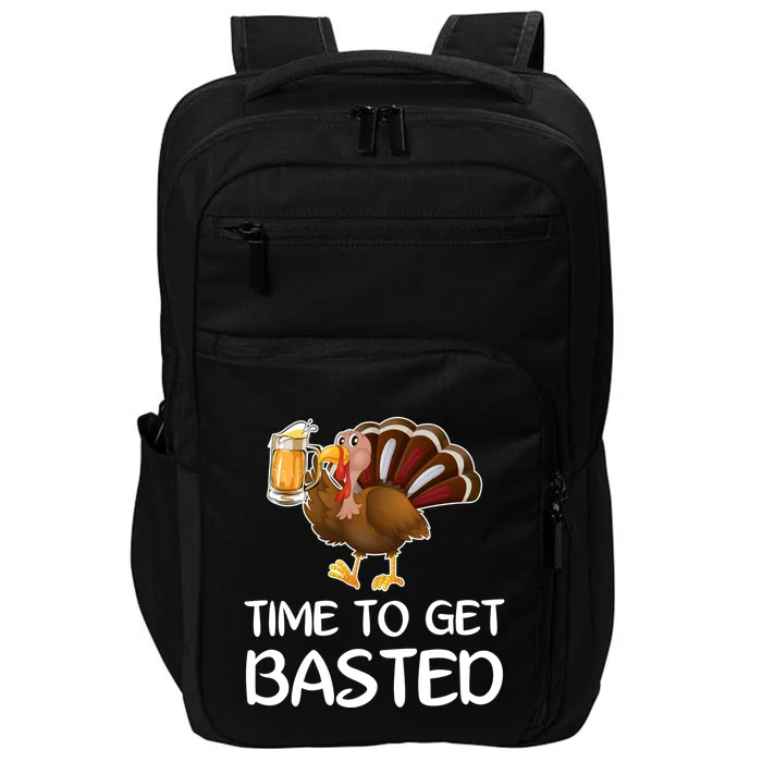 Time To Get Basted Funny Beer Thanksgiving Turkey Sweatshir Impact Tech Backpack