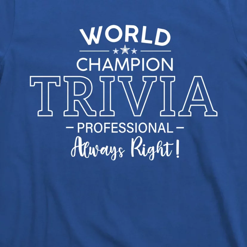 Trivia Team General Knowledge Quiz Funny Trivia Game Table Gift T-Shirt