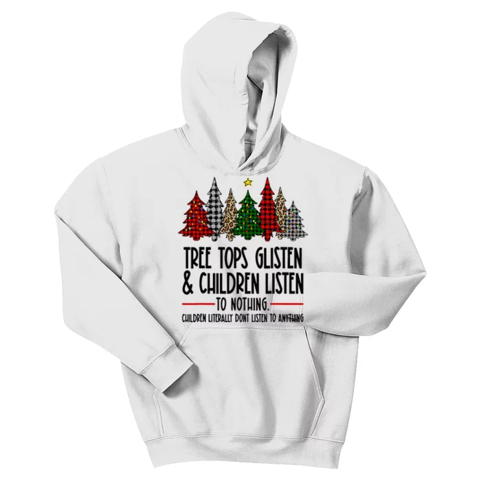 Tree Tops Glisten And Children Listen To Nothing Christmas Kids Hoodie