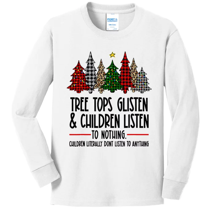 Tree Tops Glisten And Children Listen To Nothing Christmas Kids Long Sleeve Shirt