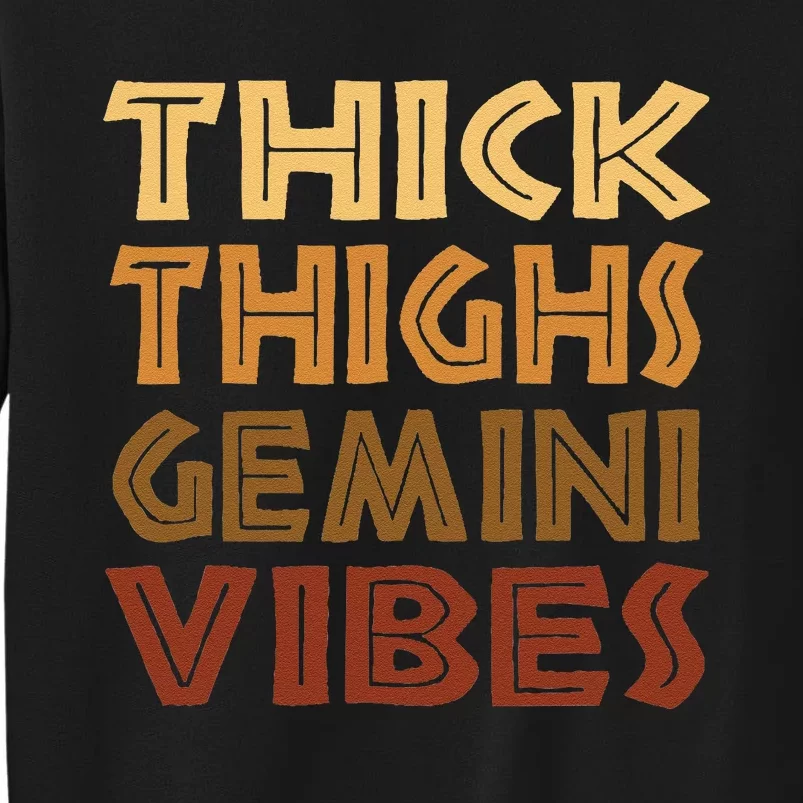 Thick Thighs Gemini Vibes Melanin Black Wo Afro Pride Tall Sweatshirt