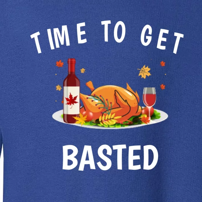 Time To Get Basted Funny Beer Thanksgiving Turkey Funny Gift Toddler Sweatshirt