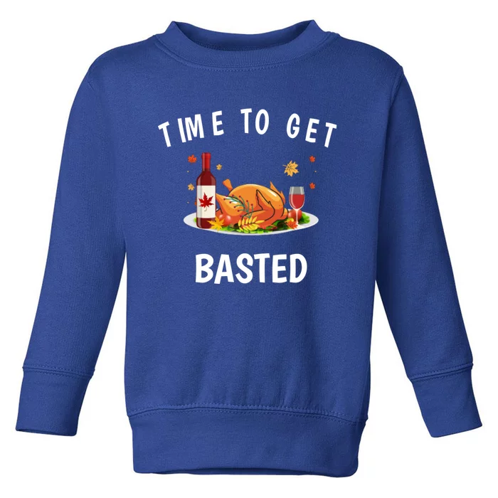 Time To Get Basted Funny Beer Thanksgiving Turkey Funny Gift Toddler Sweatshirt