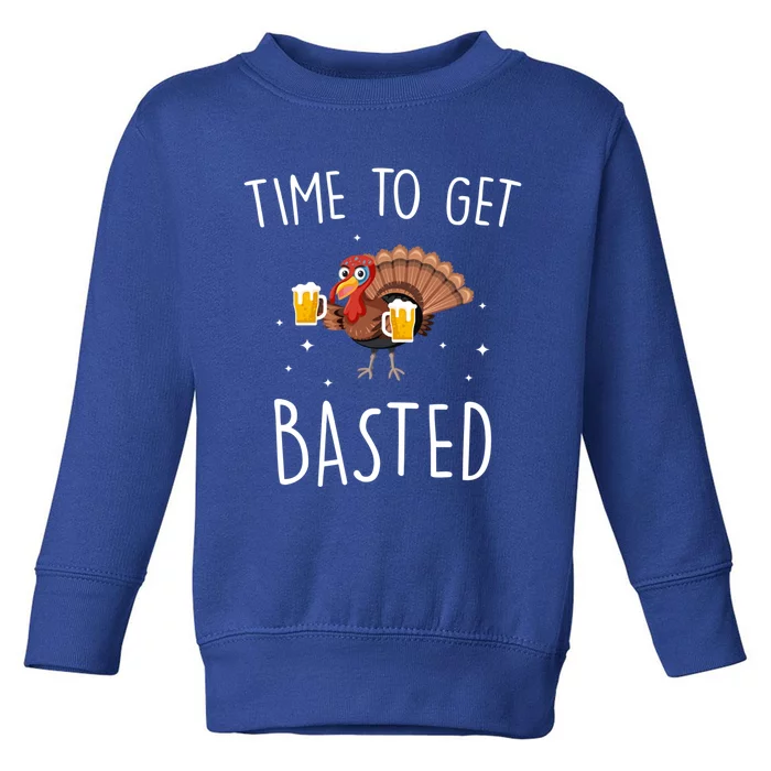 Time To Get Basted Funny Beer Thanksgiving Turkey Cool Gift Toddler Sweatshirt