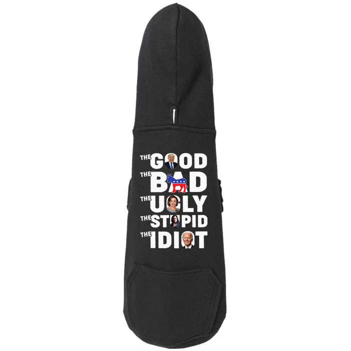 Trump The Good The Bad The Ugly The Stupid The Idiot Doggie 3-End Fleece Hoodie