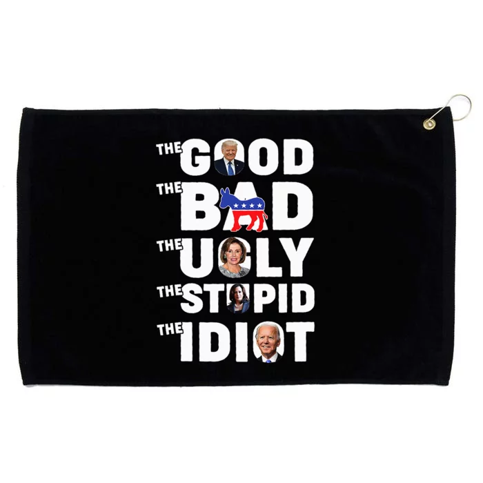 Trump The Good The Bad The Ugly The Stupid The Idiot Grommeted Golf Towel