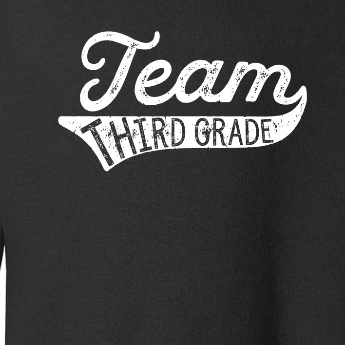 Team Third Grade Back To School Student Teacher Toddler Sweatshirt