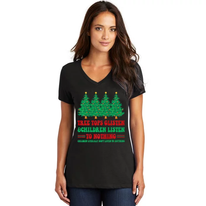 Tree Tops Glisten And Children Listen To Nothing Christmas Women's V-Neck T-Shirt