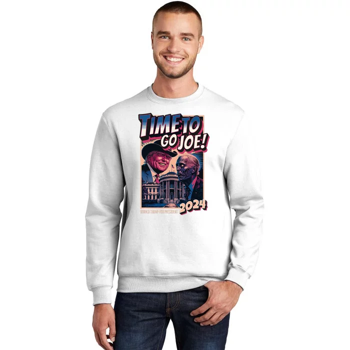 Time To Go Joe Funny Pro Trump 2024 Sweatshirt