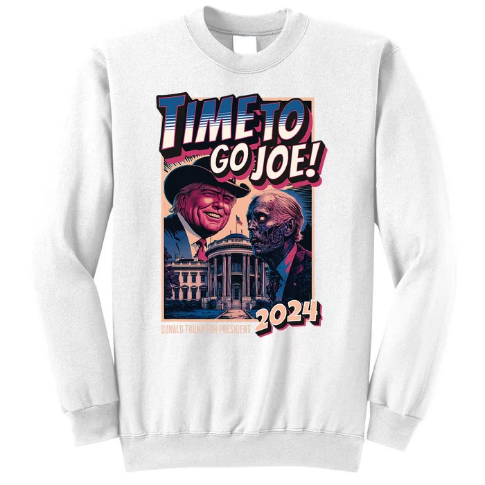 Time To Go Joe Funny Pro Trump 2024 Sweatshirt