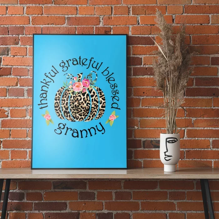 Thanksgiving Thankful Grateful Blessed Granny Granny Gift Funny Gift Poster