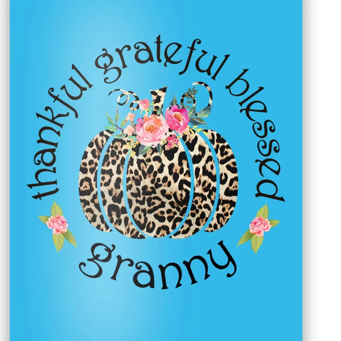 Thanksgiving Thankful Grateful Blessed Granny Granny Gift Funny Gift Poster