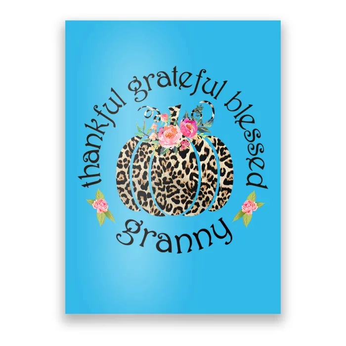 Thanksgiving Thankful Grateful Blessed Granny Granny Gift Funny Gift Poster