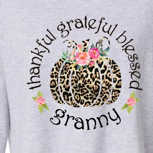 Thanksgiving Thankful Grateful Blessed Granny Granny Gift Funny Gift Cropped Pullover Crew