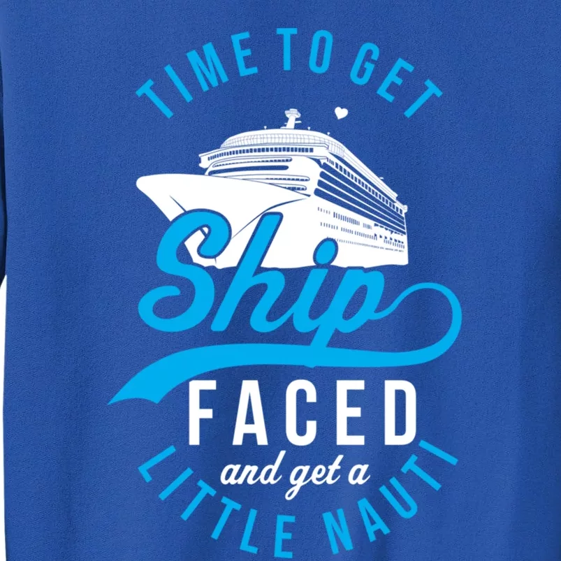 Time To Get Ship Faced And Get A Little Nauti Funny Cruise Gift Sweatshirt